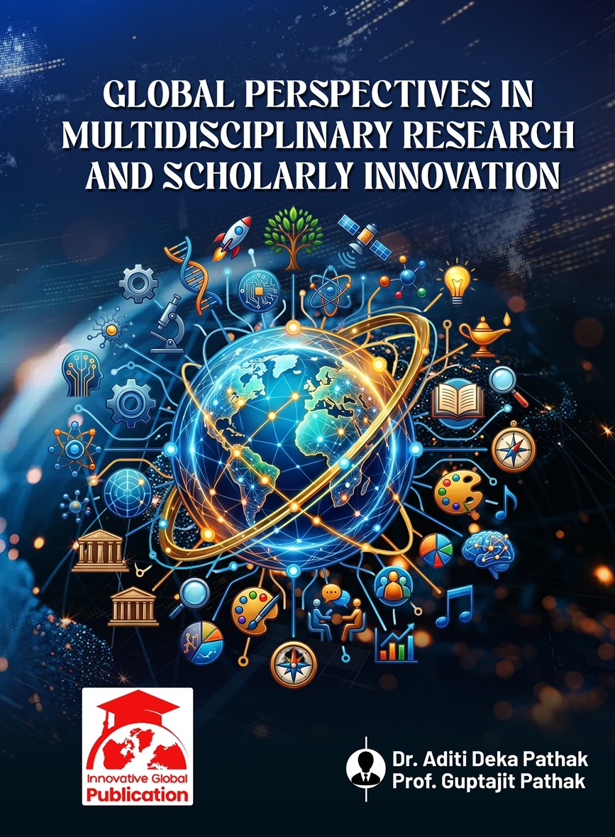 Global Perspectives in Multidisciplinary Research and Scholarly Innovation