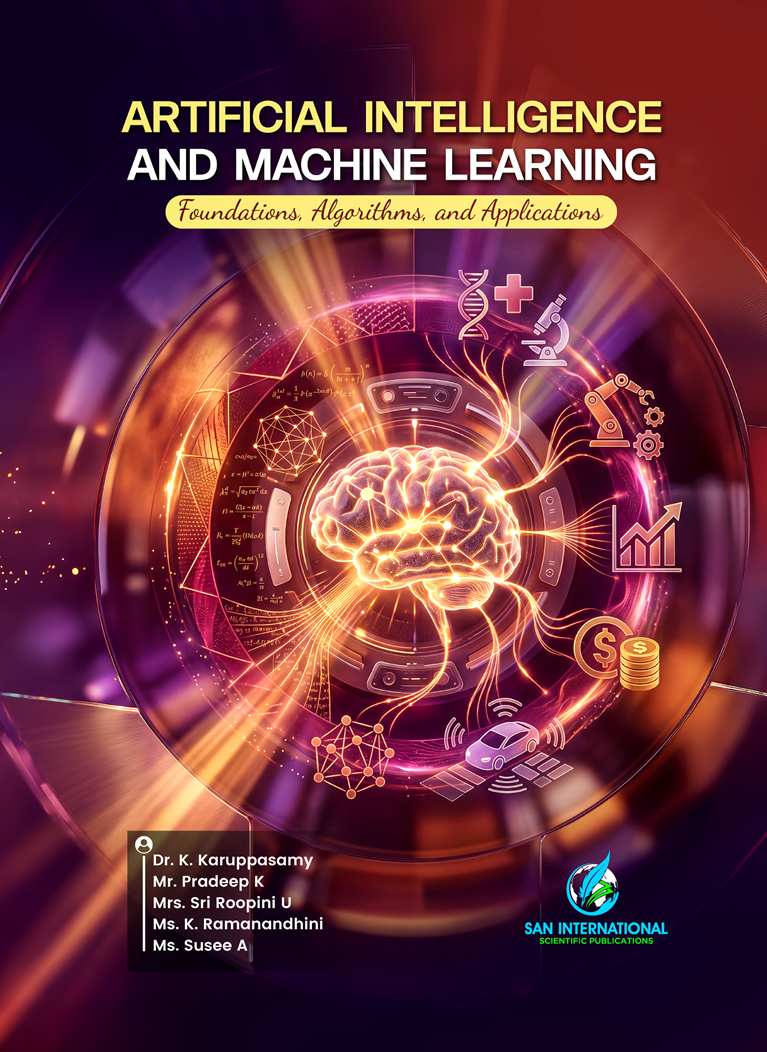 Artificial Intelligence and Machine Learning: Foundations, Algorithms, and Applications