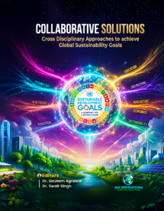 Collaborative Solutions: Cross Disciplinary Approaches to Achieve Global Sustainability Goals