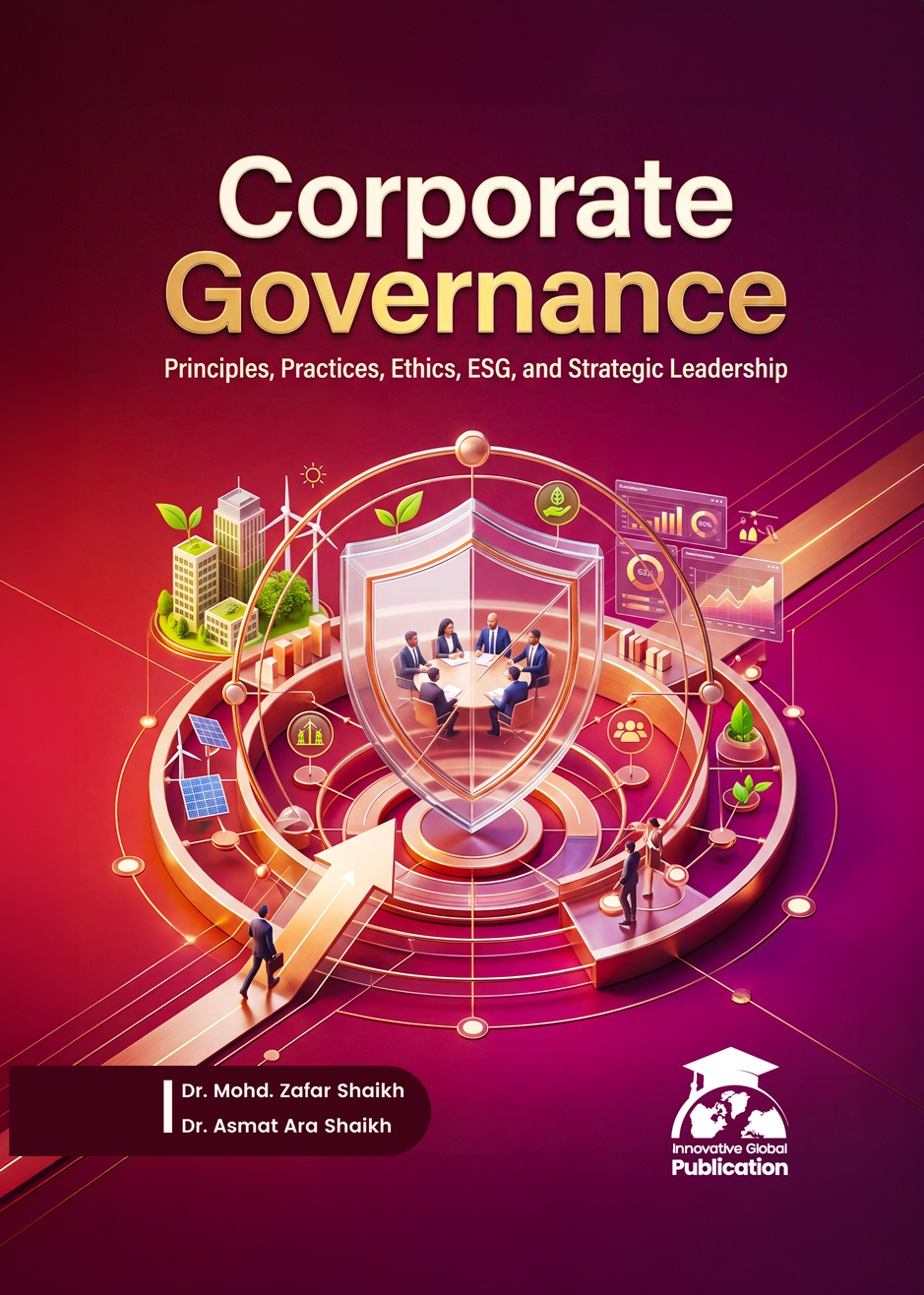 Corporate Governance: Principles, Practices, Ethics, ESG, and Strategic Leadership